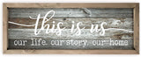 This Is Us Our Life Our Story Our Home Rustic Print Wood Wall Sign 6x18 (Gray)