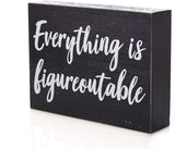 Black Decor - Home Office Desk - Everything is Figureoutable Sign - Inspirational Farmhouse